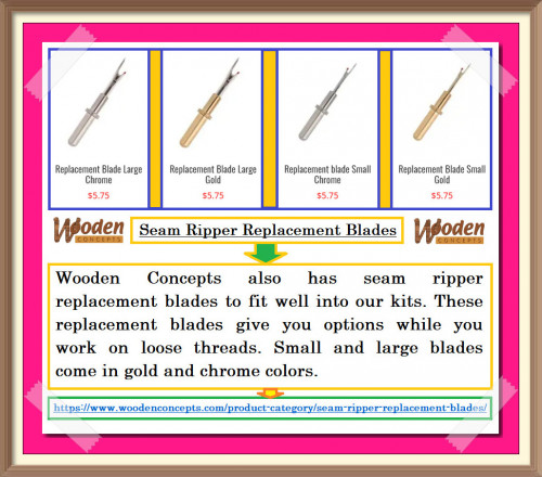 Wooden Concepts also has seam ripper replacement blades to fit well into our kits.
https://www.woodenconcepts.com/product-category/seam-ripper-replacement-blades/