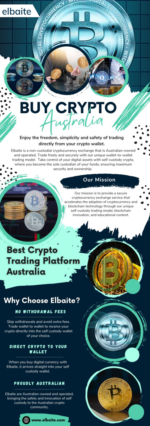 With our user-friendly platform, extensive cryptocurrency options, and a commitment to security and self-custody, you can buy crypto Australia easily. 

Official Website: https://www.elbaite.com

Google Business Site: https://elbaite.business.site

For More Information Visit Here: https://elbaite.com

Adress: Ghan, Northern Territory, 872B67 Australia

Find Us On Google Map: http://goo.gl/maps/pk3eVH4Mb1VoRyM49

Our Profile: https://gifyu.com/elbaitecrypto
Next Infographic: https://tinyurl.com/2yeawz96