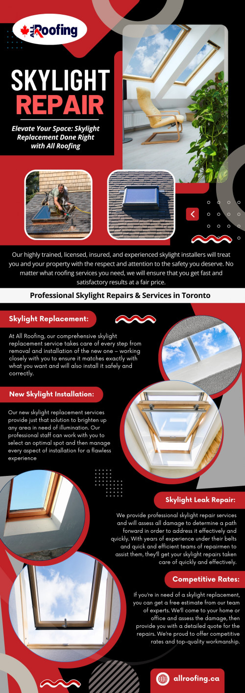 Skylights can be a wonderful addition to any home. However, like any other part of a house, skylights require proper maintenance or Skylight repair to function effectively. 

When they start showing signs of damage or wear, it is crucial to address these issues immediately to avoid more extensive problems. 

Official Website : https://allroofing.ca/

All Roofing Services & Skylights

ADDRESS: 19 Sabrina Dr, Etobicoke, ON M9R 2J4
CALL US : 647-560-2688
EMAIL US : nfo@allroofingtoronto.ca

Find Us On Google Map: https://maps.app.goo.gl/BE9e7RSgfzXbXYYv7