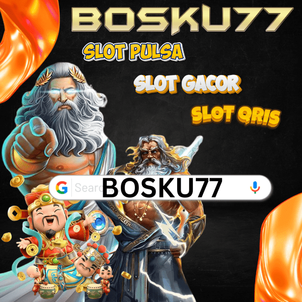 BOSKU77 - Akses Link Alternatif dan Situs Penyedia Daftar Bosku 77 Slot Online