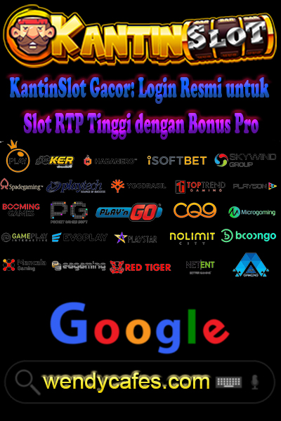 KantinSlot Gacor: Login Resmi untuk Slot RTP Tinggi dengan Bonus Pro