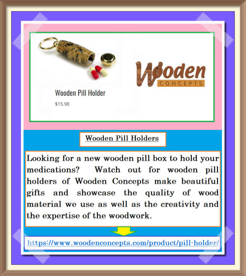 Watch out for wooden pill holders of Wooden Concepts make beautiful gifts and showcase the quality of wood material we use as well as the creativity and the expertise of the woodwork.
https://www.woodenconcepts.com/product/pill-holder/