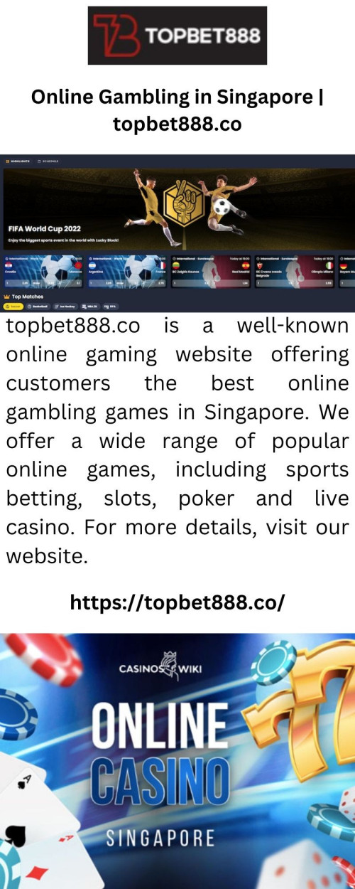 topbet888.co is a well-known online gaming website offering customers the best online gambling games in Singapore. We offer a wide range of popular online games, including sports betting, slots, poker and live casino. For more details, visit our website.

https://topbet888.co/