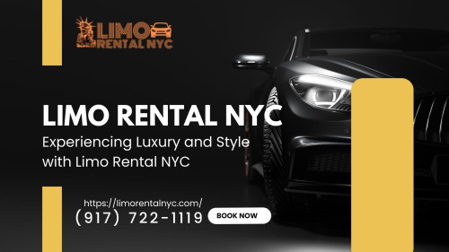 Experiencing Luxury and Style with Limo Rental NYC - Gifyu