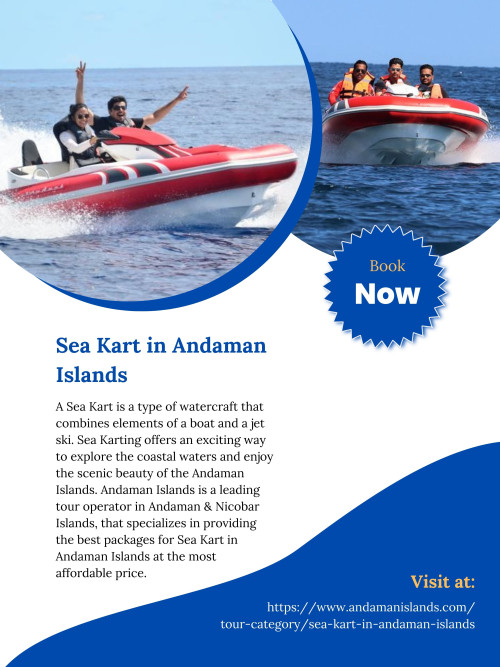 Andaman Islands is a renowned tour operator in Andaman & Nicobar Islands, that specializes in providing the best tour packages for Sea Kart in Andaman Islands at the most affordable prices. To know more about Sea Kart in Andaman Islands, just visit at https://www.andamanislands.com/tour-category/sea-kart-in-andaman-islands
