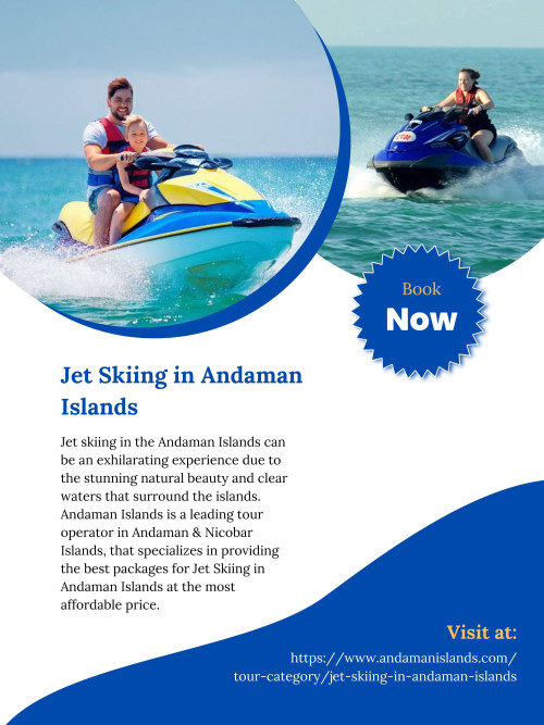Andaman Islands is a renowned tour operator in Andaman & Nicobar Islands, that specializes in providing the best tour packages for Jet Skiing in Andaman Islands at the most affordable prices. To know more about Jet Skiing in Andaman Islands, just visit at https://www.andamanislands.com/tour-category/jet-skiing-in-andaman-islands