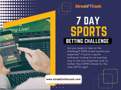 The 7 Day Sports Betting Challenge at StreakFTCash is the perfect opportunity for you to put your skills to the test and potentially turn a small investment into a big reward. 

Official Website: https://www.streakforthecash.com

Our Profile: https://gifyu.com/streakforthecash
More Images:
https://tinyurl.com/28jvrbbv
https://tinyurl.com/2cjzvhfq
https://tinyurl.com/24muj8nx
https://tinyurl.com/ctwbpte5
