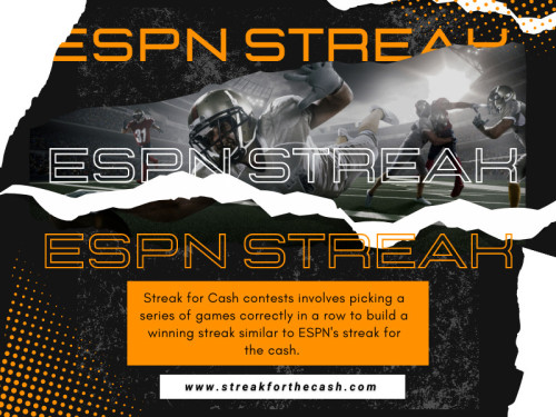 ESPN Streak offers many different games that cover lots of sports. Whether you like basketball, soccer, football, or other big sports, you'll find a game that matches your interests.

Official Website: https://www.streakforthecash.com

Our Profile: https://gifyu.com/streakforthecash
More Images:
https://tinyurl.com/2agwede7
https://tinyurl.com/28jvrbbv
https://tinyurl.com/2cjzvhfq
https://tinyurl.com/24muj8nx