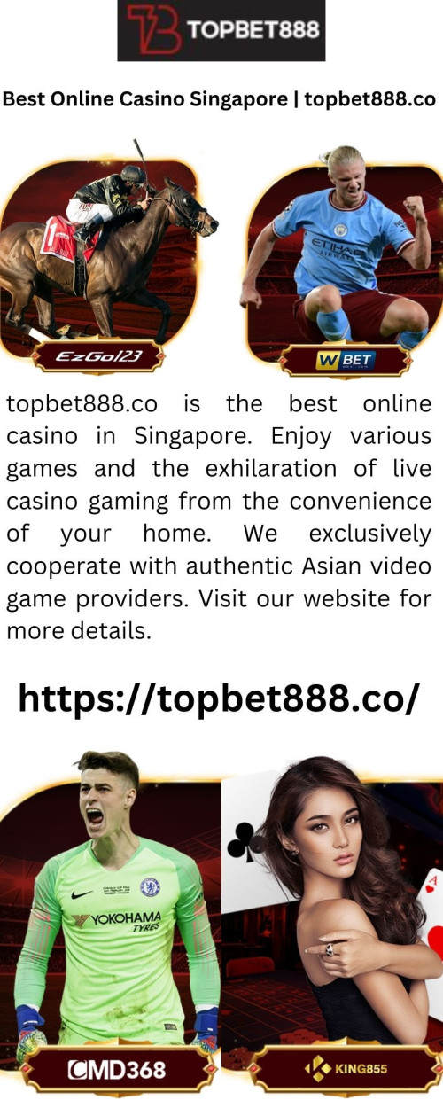 topbet888.co is the best online casino in Singapore. Enjoy various games and the exhilaration of live casino gaming from the convenience of your home. We exclusively cooperate with authentic Asian video game providers. Visit our website for more details.

https://topbet888.co/