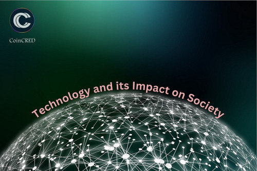Technology and its Impact on Society 2