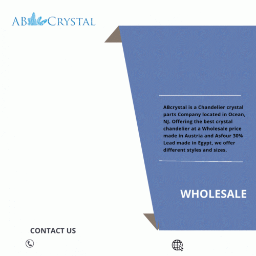 ABcrystal is a Chandelier crystal parts Company located in Ocean, NJ. Offering the best crystal chandelier at a Wholesale price made in Austria and Asfour 30% Lead made in Egypt, we offer different styles and sizes.
Contact: 8665978539
Email:info@abcrystal.com