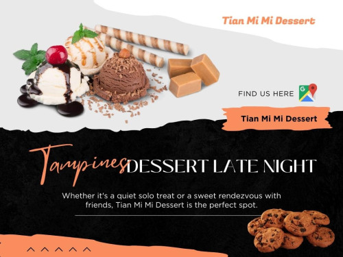The attraction of our Tampines dessert late night in Singapore is unmatched, promising a journey that transcends time. 

Tian Mi Mi Dessert 甜咪咪甜品店
Address: 824 Tampines Street 81, #01-38, Singapore 520824
Phone : +6590907007

Find Us On Google Map: https://goo.gl/maps/Eht3NzS9v8fp4d9fA

Google Business Site: https://tian-mi-mi-dessert.business.site

Our Profile: https://gifyu.com/tianmimidessert

More Photos:

https://tinyurl.com/2arut2h7
https://tinyurl.com/2bt7l4zx
https://tinyurl.com/2b8lj9uo
https://tinyurl.com/27h68983