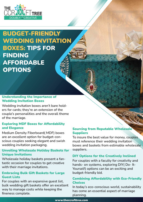Looking for budget-friendly wedding invitation boxes? This guide will help you find affordable options without compromising on style.


Visit:- https://www.theccrafttree.com/budget-friendly-wedding-invitation-boxes/ 


"Bulk Gift Baskets" | "Bulk Gift Baskets Wholesale" "Hamper Baskets Wholesale" "MDF Boxes" "MDF Jewellery Boxes" "Wedding Box Design" "Wedding Gift Baskets" "Wedding Invitation Boxes" "Wholesale Holiday Baskets"
