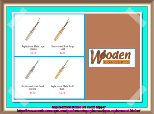 Wooden Concepts also has seam ripper replacement blades to fit well into our kits. These replacement blades give you options while you work on loose threads. Small and large blades come in gold and chrome colors.
https://www.woodenconcepts.com/product-category/seam-ripper-replacement-blades/