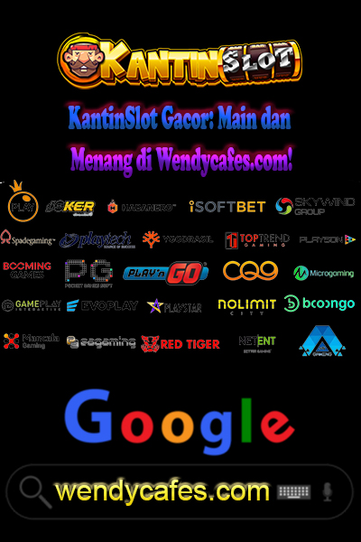 KantinSlot Gacor: Main dan Menang di Wendycafes.com!