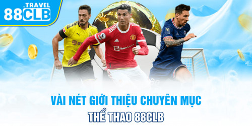 Thể thao 88CLB điểm hẹn tin cậy của những cao thủ yêu thích thể thao mạo hiểm. Dù là một tân binh mới nổi tại Việt Nam, nhưng với sự đa dạng về kèo cược, sòng phẳng trong thanh toán. 88CLB đã và đang chiếm trọn được sự tin yêu của mọi người, thu hút hàng triệu cược thủ tới tham gia trải nghiệm.

#88CLB #linkvao88CLB #nhacai88CLB #88_CLB

Link: https://88clb.travel/the-thao-88clb/