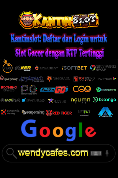 Kantinslot: Daftar dan Login untuk Slot Gacor dengan RTP Tertinggi