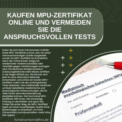 Holen Sie sich Ihren Führerschein mithilfe eines MPU-Zertifikats zurück, das von einer vertrauenswürdigen Quelle ausgestellt wurde. Ein MPU-Zertifikat ist erforderlich, wenn der Führerschein aufgrund wiederholter Verkehrsverstöße oder Verstöße gegen Verkehrsregeln entzogen wird. Die deutsche Straßenverkehrs-Zulassungsbehörde stellt dieses Zertifikat in der Regel offiziell aus. Sie können sich jetzt für eine alternative Methode entscheiden und online ein Kaufen MPU-Zertifikat, indem Sie die umfangreichen Tests bestehen. Das traditionelle Verfahren umfasst detaillierte medizinische und physiologische Untersuchungen, die für viele Fahrer eine Herausforderung darstellen können. Der Kauf eines MPU-Zertifikats hilft Ihnen, die schwierige Prüfung zu vermeiden und spart Zeit. Finden Sie einen Weg, ein MPU-Zertifikat legal von einer zuverlässigen Quelle ohne Bewertungen zu erwerben, um Ihren Führerschein zurückzuerhalten.mehr Infos hier tippen:https://xn--fhrerschein48hrs-jzb.de/mpu-zertifikat/