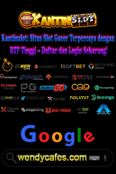 Kantinslot: Situs Slot Gacor Terpercaya dengan RTP Tinggi – Daftar dan Login Sekarang!