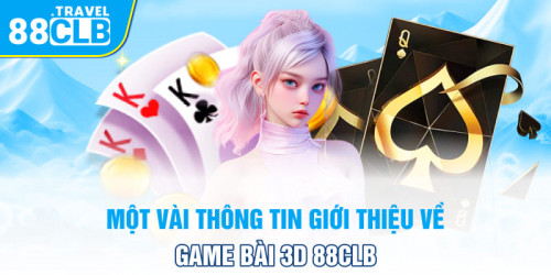 Game bài 3D 88CLB chính là điểm hẹn yêu thích cho những ai có niềm đam mê với các trò chơi game bài quen thuộc như: Liêng, Sâm lốc, Mậu binh, Tiến lên,… 88CLB thiết lập hệ thống sảnh cược chất lượng trên nền tảng 3D, tốc độ tải trang mượt mà, thưởng hấp dẫn sẽ giúp bạn có được những trải nghiệm thú vị tại đây.

#88CLB #linkvao88CLB #nhacai88CLB #88_CLB

Link: https://88clb.travel/game-bai-3d-88clb/